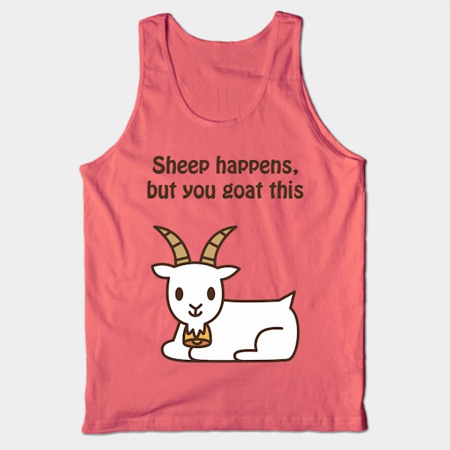 Sheep happens, but you goat this - cute & funny animal pun Tank Top by punderful_day